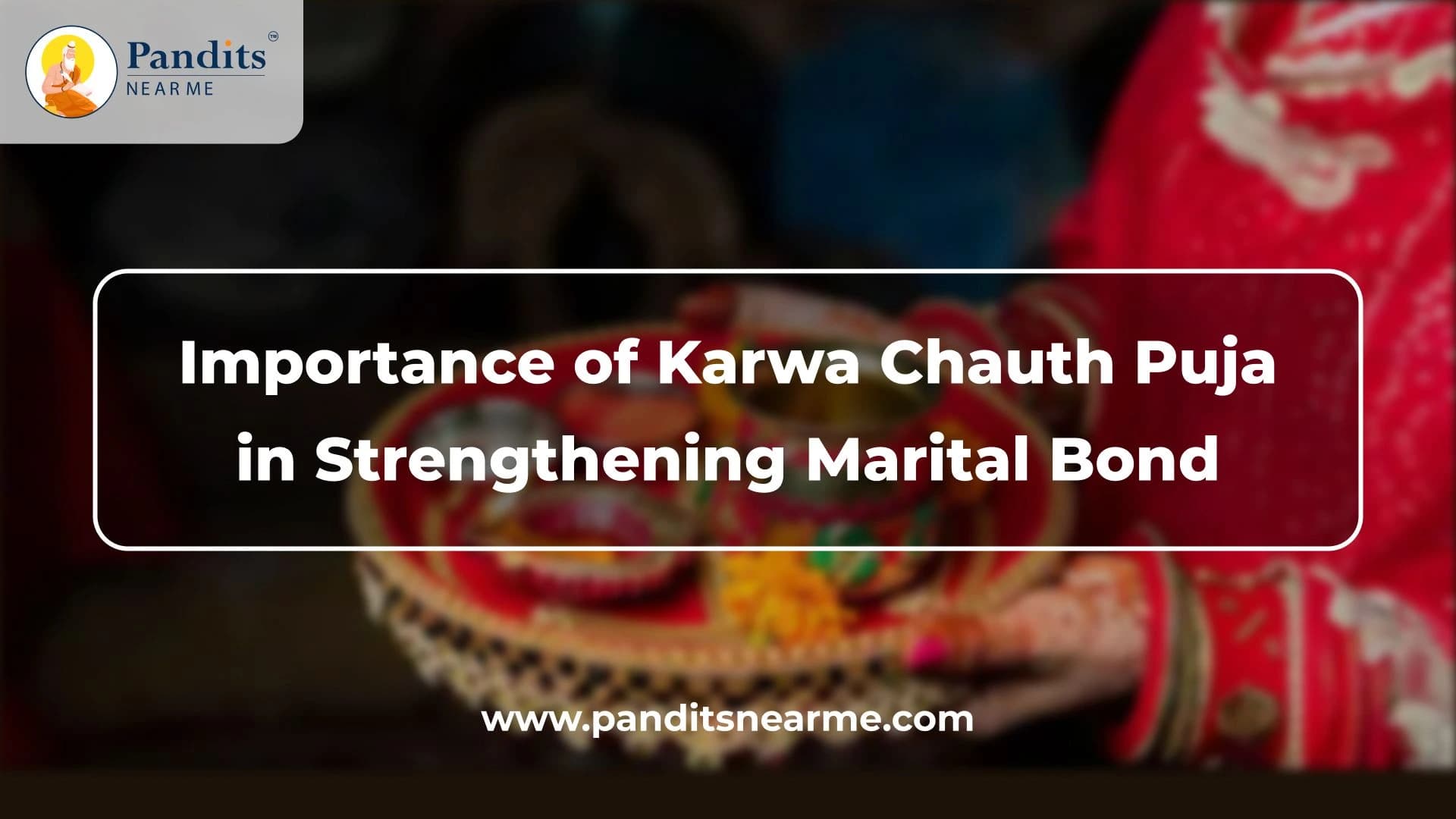 Importance of Karwa Chauth Puja